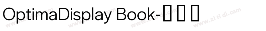 OptimaDisplay Book字体转换 OptimaDisplay Book字体转换